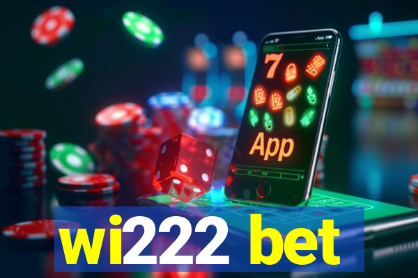 wi222 bet